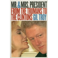 Mr. and Mrs. President: From the Trumans to the Clintons?second Edition, Revised