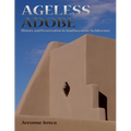 Ageless Adobe: History and Preservation in Southwestern Architecture - Paperback