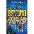 Beyond Establishment: Resetting Church-State Relations in England - Paperback