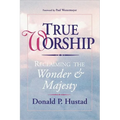 True Worship: Reclaiming the Wonder & Majesty - Paperback