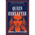 Queen Hereafter: A Novel of Lady Macbeth - Paperback