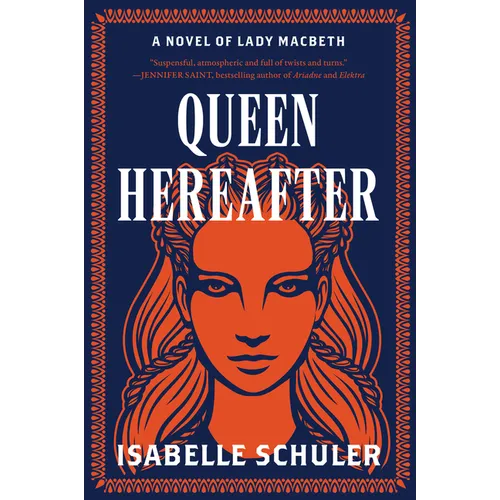 Queen Hereafter: A Novel of Lady Macbeth - Paperback
