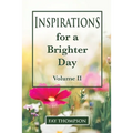 Inspirations for a Brighter Day Volume II - Paperback