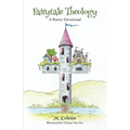 Fairytale Theology: A Poetry Devotional - Paperback