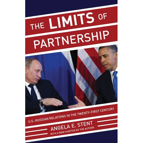 The Limits of Partnership: U.S.-Russian Relations in the Twenty-First Century - Updated Edition