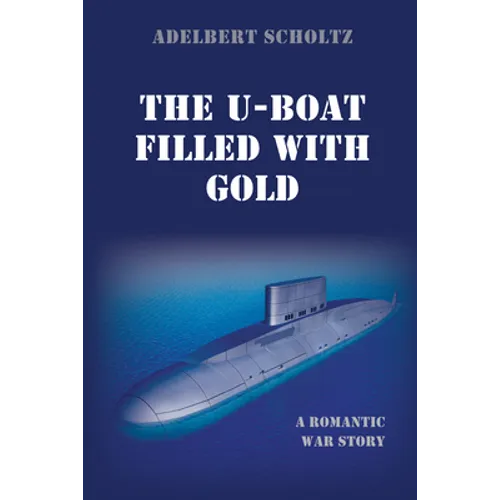 The U-Boat Filled with Gold