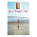 Love Always, Petra: A Story of Courage and the Discovery of Life's Hidden Gifts - Hardcover