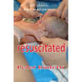 Resuscitated: all choices have consequences
