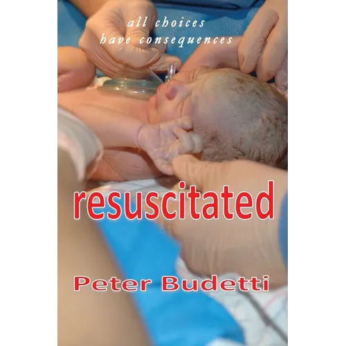 Resuscitated: all choices have consequences