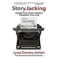 StoryJacking: Change Your Inner Dialogue, Transform Your Life - Paperback