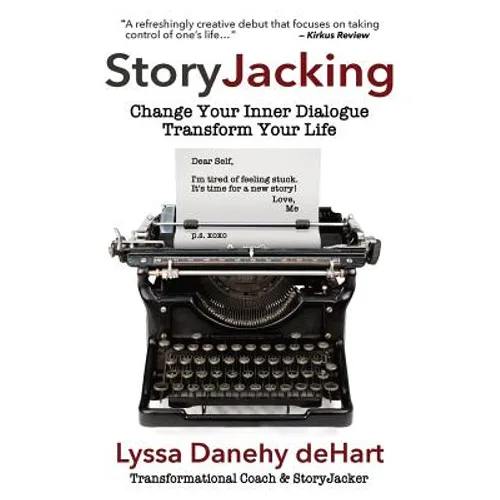 StoryJacking: Change Your Inner Dialogue, Transform Your Life - Paperback
