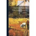 Grosse Pointe on Lake Sainte Claire.: Historical and Descriptive