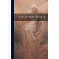 Life After Death - Hardcover