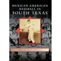 Mexican American Baseball in South Texas