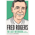 Fred Rogers: The Last Interview: And Other Conversations - Paperback