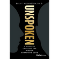 Unspoken: A Guide to Cracking the Hidden Corporate Code - Hardcover