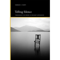Telling Silence: Thresholds to No Where in Ordinary Experiences - Paperback