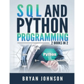 SQL AND Python Programming: 2 Books IN 1! - Paperback