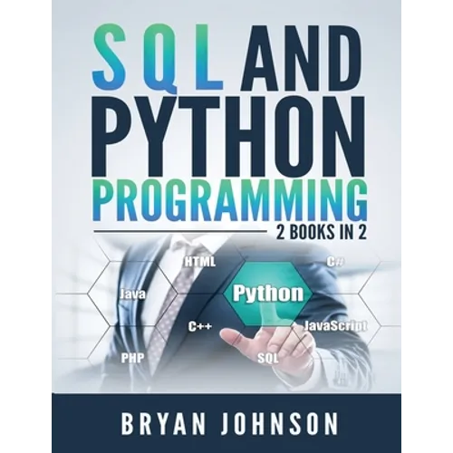 SQL AND Python Programming: 2 Books IN 1! - Paperback