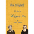 A Texas Ranching Family: The Story of E.K. Fawcett