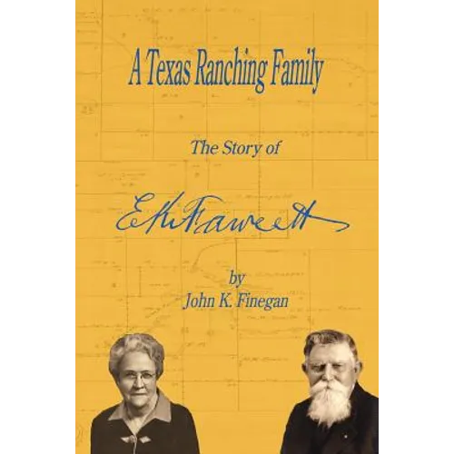 A Texas Ranching Family: The Story of E.K. Fawcett