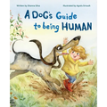 A Dog's Guide to Being Human - Hardcover