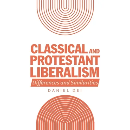 Classical and Protestant Liberalism: Differences and Similarities - Paperback