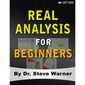 Real Analysis for Beginners: A Rigorous Introduction to Set Theory, Functions, Topology, Limits, Continuity, Differentiation, Riemann Integration, Seq - Paperback