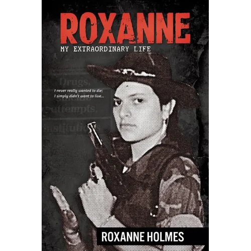 Roxanne: My Extraordinary Life - Paperback