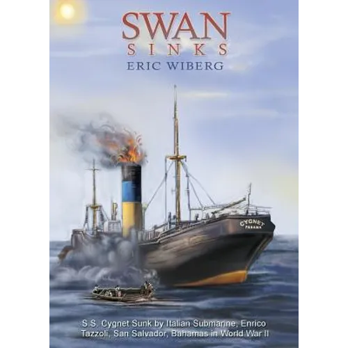 Swan Sinks: SS Cygnet Sunk by Italian Submarine Enrico Tazzoli, San Salvador, Bahamas in World War II
