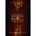 A Legend of Golden Shadows - Hardcover