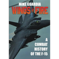 Wings of Fire: A Combat History of the F-15