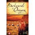 Backwards to Oregon - Hardcover
