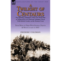 A Twilight of Centaurs: The Opening Campaigns of the First World War as Witnessed by an American Volunteer Driver with British Cavalry on the