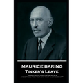 Maurice Baring - Tinker's Leave: 'Memory is the greatest of artists, and effaces from your mind what is unnecessary'' - Paperback