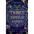 Things That Should Stay Buried - Paperback