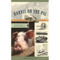 Harris on the Pig: Practical Hints for the Pig Farmer - Paperback