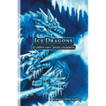 Ice Dragons & Other Rare Arctic Creatures: A Field Guide - Paperback
