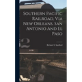 Southern Pacific Railroad, Via New Orleans, San Antonio And El Paso