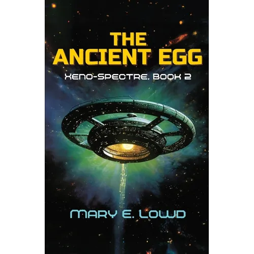 The Ancient Egg (Xeno-Spectre Book 2) - Paperback