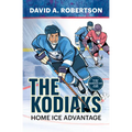 The Kodiaks: Home Ice Advantage - Paperback