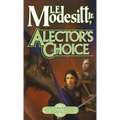 Alector's Choice: The Fourth Book of the Corean Chronicles - Paperback