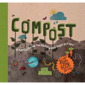 Compost: A Family Guide to Making Soil from Scraps - Hardcover