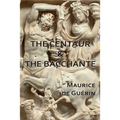 The Centaur & The Bacchante - Paperback
