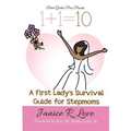 One Plus One Equals Ten: A First Lady's Survival Guide for Stepmoms - Paperback