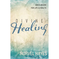 Divine Healing: God's Recipe for Life and Health - Paperback