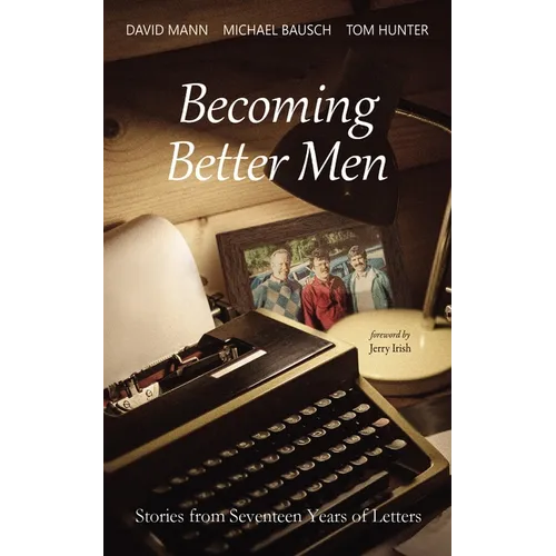 Becoming Better Men - Hardcover