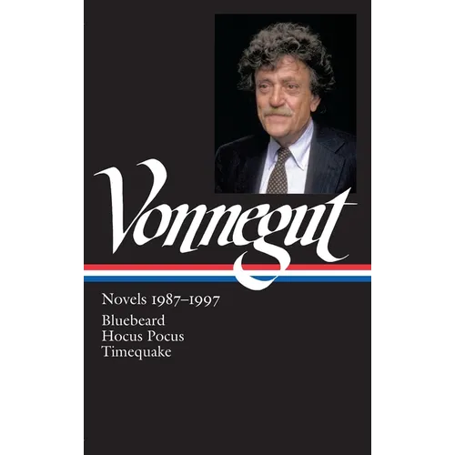 Kurt Vonnegut: Novels 1987-1997 (Loa #273): Bluebeard / Hocus Pocus / Timequake - Hardcover