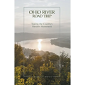 Ohio River Road Trip: Tracing the Country's Western Movement