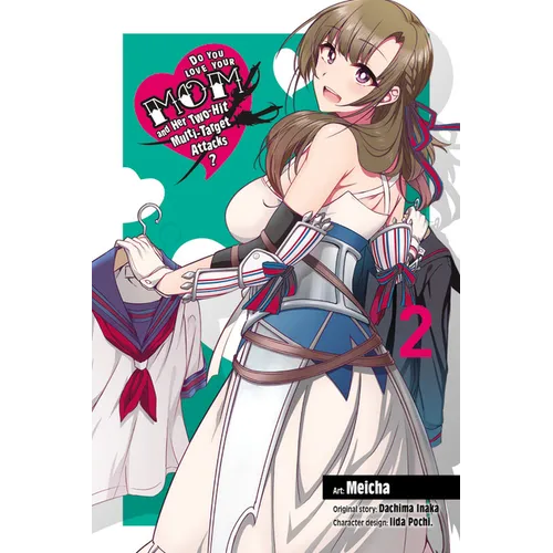Do You Love Your Mom and Her Two-Hit Multi-Target Attacks?, Vol. 2 (Manga) - Paperback